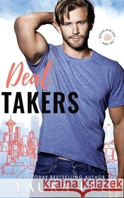 Deal Takers: A Frenemies-to-Lovers Romantic Comedy Laura Lee 9781955134248 Lovestruck Publishing LLC