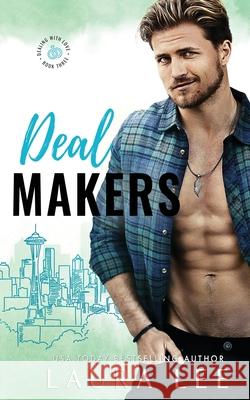 Deal Makers: A Brother's Best Friend Romantic Comedy Laura Lee 9781955134255