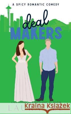 Deal Makers (Illustrated Cover Edition): A Brother\'s Best Friend Romantic Comedy Laura Lee 9781955134378