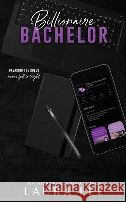 Billionaire Bachelor: A Brother's Best Friend Romance Laura Lee 9781955134606 Lovestruck Publishing LLC