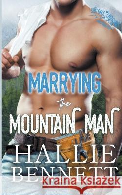 Marrying the Mountain Man Hallie Bennett   9781955138314 Arrowed Heart