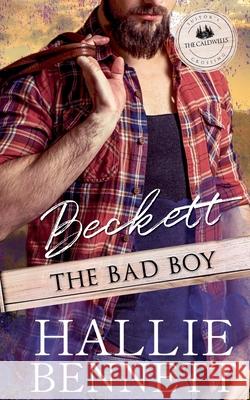 Beckett the Bad Boy Hallie Bennett 9781955138567 Arrowed Heart