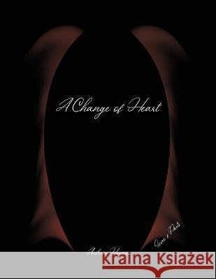 A Change of Heart Andrew Hanna   9781955144087 Andrew Hanna