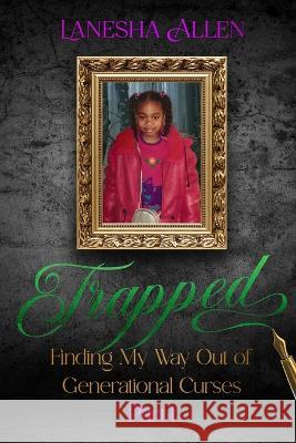 Trapped Lanesha Allen   9781955148511 A2z Books, LLC