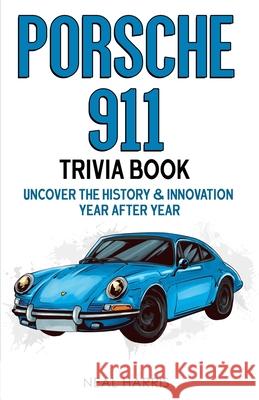 Porsche 911 Trivia Book Neal Harris 9781955149051 Bridge Press