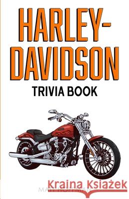 Harley-Davidson Trivia Book Matt Hoffman 9781955149211 Bridge Press