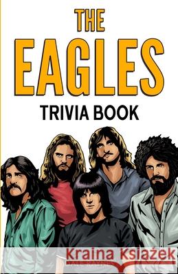 The Eagles Trivia Book Dale Raynes 9781955149372 Bridge Press