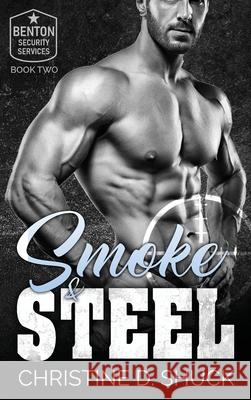 Smoke and Steel Christine D. Shuck 9781955150026 Christine Shuck