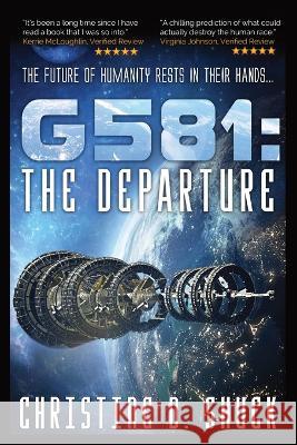 G581: The Departure: The Departure Christine D. Shuck 9781955150378