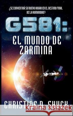 G581: El Mundo de Zarmina Christine Shuck 9781955150682