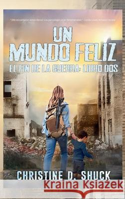 Un Mundo Feliz Christine D. Shuck 9781955150736 Christine Shuck
