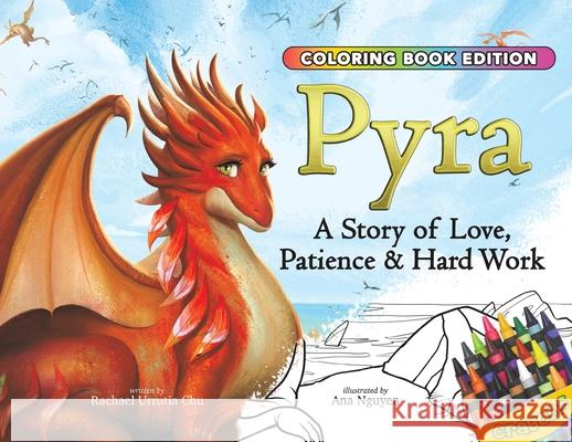Pyra: A Story of Love, Patience & Hard Work, Coloring Book Edition Rachael Urrutia Chu Ana Nguyen 9781955151603 Puppy Dogs & Ice Cream