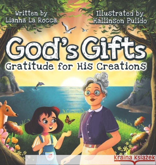 God's Gifts: Gratitude for His Creations Liana La Rocca 9781955151986 Puppy Dogs & Ice Cream Inc