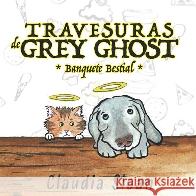 Travesuras de Grey Ghost: Banquete Bestial Claudia Sloan, Claudia Sloan 9781955153034 Plaza Pixel Studios