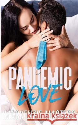 Pandemic Love MacKenzie Masters 9781955171045 Ramirez & Clark