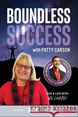 Boundless Success with Patty Carson Patty Carson 9781955176224