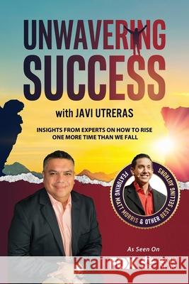 Unwavering Success with Javi Utreras Javi Utreras 9781955176385