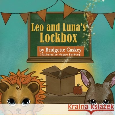 Leo and Luna's Lockbox Bridgette Caskey, Maggie Bamburg 9781955186193 J. Kenkade Publishing