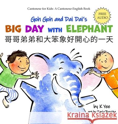 Goh Goh and Dai Dai's Big Day with Elephant K. Yee Tanja Russita 9781955188067