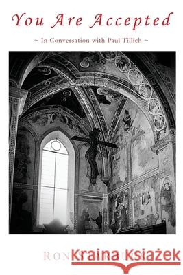 You Are Accepted: In Conversation with Paul Tillich Ron Starbuck 9781955194471 Saint Julian Press, Inc.