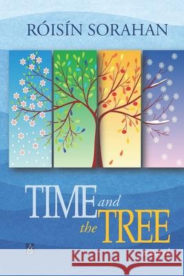 Time and the Tree Roisin Sorahan 9781955196635 Adelaide Books LLC