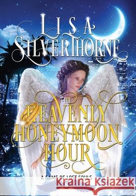 The Heavenly Honeymoon Hour Lisa Silverthorne 9781955197076 Elusive Blue Fiction