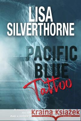 Pacific Blue Tattoo Lisa Silverthorne 9781955197236 Elusive Blue Fiction