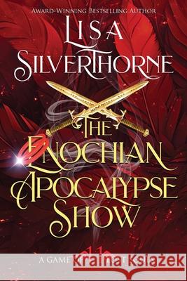 The Enochian Apocalypse Show Lisa Silverthorne 9781955197427 Elusive Blue Fiction