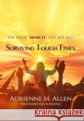 Surviving Tough Times Adrienne M. Allen 9781955198332 Trient Press