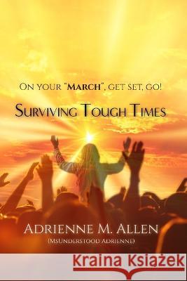 Surviving Tough Times Adrienne M. Allen 9781955198356 Trient Divine