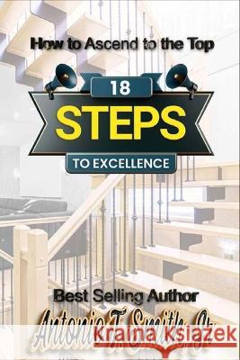 18 Steps to Excellence Antonio T. Smith 9781955198714 Trient Press