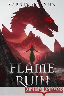 Flame of Ruin Sabrina Flynn   9781955207225 Ink & Sea Publishing