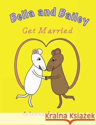 Bella and Bailey Get Married Arianna Levesque 9781955208000