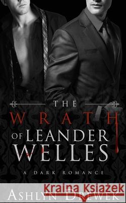 The Wrath of Leander Welles Ashlyn Drewek 9781955211031