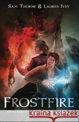 Frostfire: Book One of The Dark Inbetween Sam Thorne Lauren Ivey 9781955221009 Thorne & Ivey Books