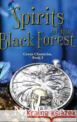 Spirits of the Black Forest Nia Rose 9781955222907 Poisoned Apple Publishing