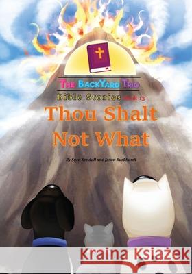 Thou Shalt Not What Sara Kendall, Jason Burkhardt, Your Children's Book 9781955227162 Set in Stone Press