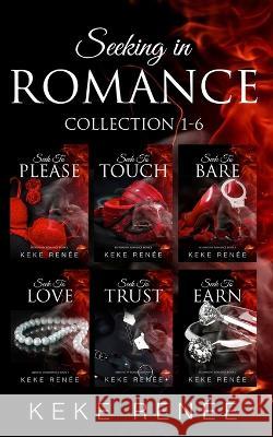 Seeking In Romance Collection 1-6: A Billionaire Instalove Bodyguard Romance Keke Renée 9781955233248 304 Publishing Company
