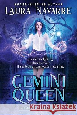 Gemini Queen: A Dark Witch Academy Paranormal Romance Laura Navarre 9781955236096