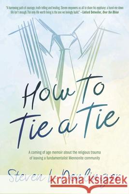 How To Tie A Tie Steven Denlinger 9781955236201