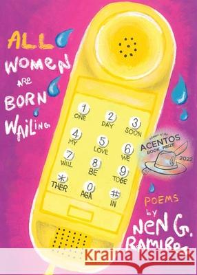 All Women Are Born Wailing Nen G. Ramirez 9781955239523 Nomadic