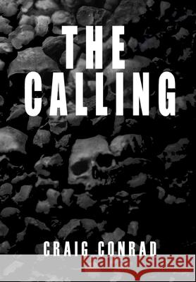 The Calling Craig Conrad 9781955243162 Conrad Press