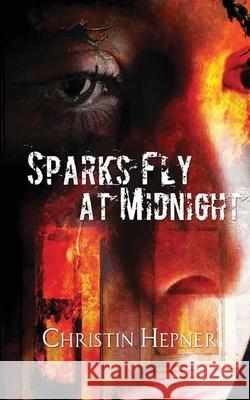 Sparks Fly at Midnight Christin E Hepner 9781955243292