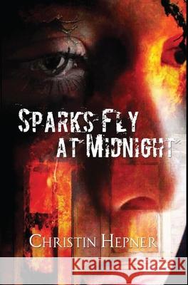 Sparks Fly at Midnight Christin E Hepner 9781955243308
