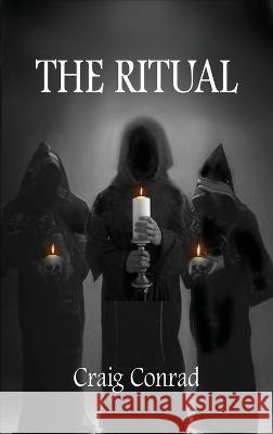 The Ritual Craig Conrad   9781955243797 Conrad Press