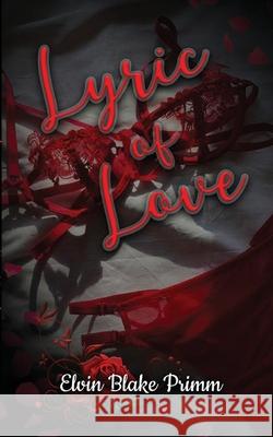 Lyric Of Love Elvin Blake Primm 9781955243841 Stellar Publishing