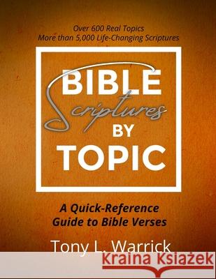 Bible Scriptures by Topic Tony Warrick 9781955253048 Tony Warrick
