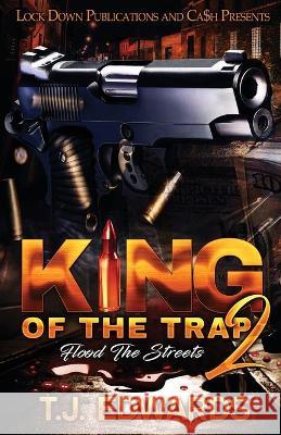 King of the Trap 2 T J Edwards 9781955270069 Lock Down Publications