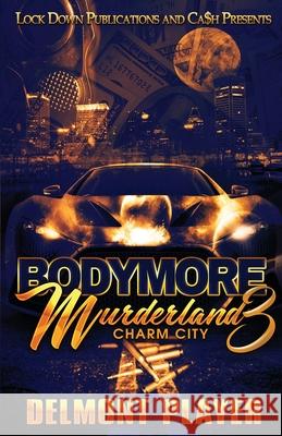 Bodymore Murderland 3 Delmont Player 9781955270281 Lock Down Publications