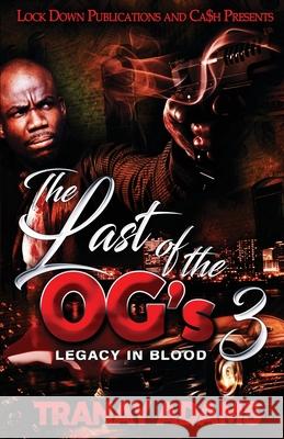 The Last of the OG's 3 Tranay Adams 9781955270342 Lock Down Publications